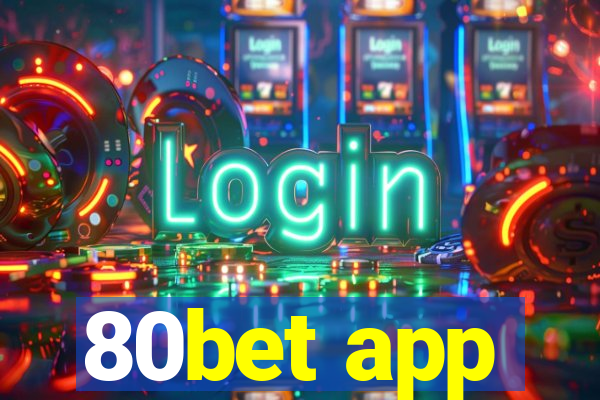 80bet app